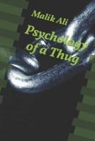 Psychology of a Thug