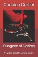 Dungeon of Desires: A Twisted Tale of Power and Control