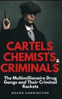 Cartels, Chemists & Criminals