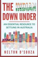 The Indian Down Under: An essential resource to settling in Australia