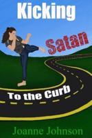 Kicking Satan To the Curb