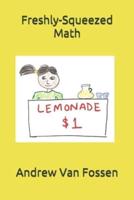 Freshly-Squeezed Math