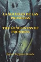 La Soledad De Las Promesas - The Loneliness of Promises