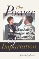 THE  POWER  (Ability, Responsibility, and Authority) OF  IMPARTATION