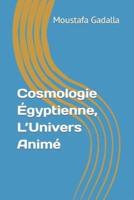 Cosmologie Égyptienne, L'Univers Animé