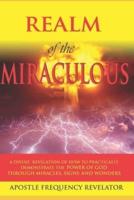 The Realm Of The Miraculous, Signs & Wonders