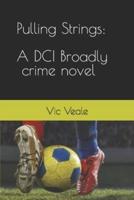Pulling Strings: A DCI Broadly crime novel