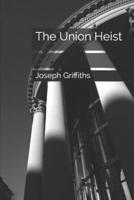 The Union Heist