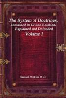 The System of Doctrines, Contained in Divine Relation, Explained and Defended Volume I