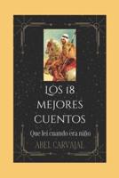 LOS 18 MEJORES CUENTOS: Que leí cuando era niño