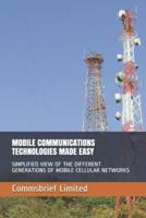 Mobile Communications Technologies Made Easy