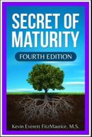 Secret of Maturity: Fourth Edition