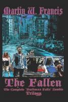 The Fallen: (The Complete Darkness Falls Zombie Trilogy)