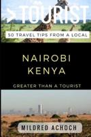 Greater Than a Tourist - Nairobi Kenya