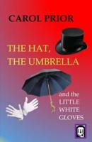 The Hat, The Umbrella and the Little White Gloves