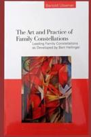 The Art and Practice of Family Constellations