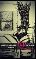 Historias Cortas Para NO Dormir: Primera Parte