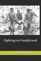 Fighting on Guadalcanal