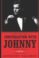 Conversation with Johnny: a novel of power and sex