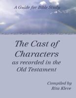 The Cast of Characters as Recorded in the Old Testament