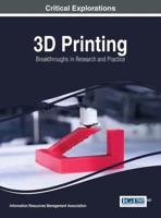 3D Printing: Breakthroughs in Research and Practice
