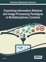 Examining Information Retrieval and Image Processing Paradigms in Multidisciplinary Contexts