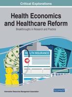 Health Economics and Healthcare Reform: Breakthroughs in Research and Practice