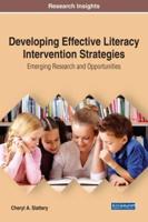 Developing Effective Literacy Intervention Strategies: Emerging Research and Opportunities