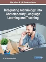 Handbook of Reasearch on Integrating Technology Into Contemporary Language Learning and Teaching