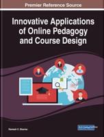Innovative Applications of Online Pedagogy and Course Design
