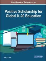 Handbook of Research on Positive Scholarship for Global K-20 Education