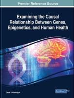 Examining the Causal Relationship Between Genes, Epigenetics, and Human Health