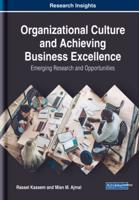 Organizational Culture and Achieving Business Excellence: Emerging Research and Opportunities