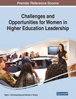 Challenges and Opportunities for Women in Higher Education Leadership