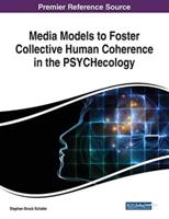 Media Models to Foster Collective Human Coherence in the PSYCHecology
