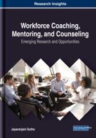 Workforce Coaching, Mentoring, and Counseling: Emerging Research and Opportunities