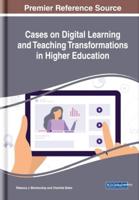 Cases on Digital Learning and Teaching Transformations in Higher Education