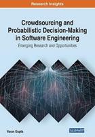 Crowdsourcing and Probabilistic Decision-Making in Software Engineering