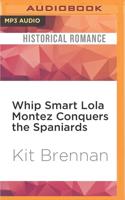Whip Smart Lola Montez Conquers the Spaniards