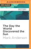 The Day the World Discovered the Sun