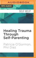 Healing Trauma Through Self-Parenting