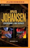 Iris Johansen - Catherine Ling Series: Books 3 & 4
