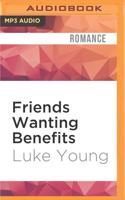 Friends Wanting Benefits