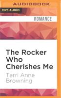 The Rocker Who Cherishes Me