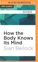 How the Body Knows Its Mind