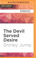 The Devil Served Desire