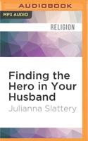 Finding the Hero in Your Husband