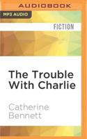 The Trouble With Charlie