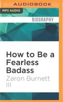 How to Be a Fearless Badass