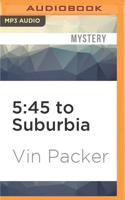 5:45 to Suburbia